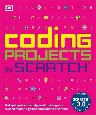 Coding Projects in Scratch: A Step-by-Step Visual Guide to Coding Your Own Anim
