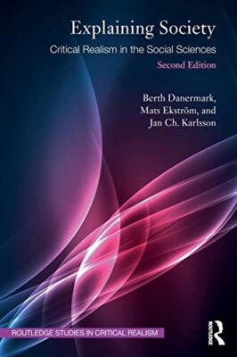 Jan Ch. Karlsson - Explaining Society   Critical Realism in the Social - X555z