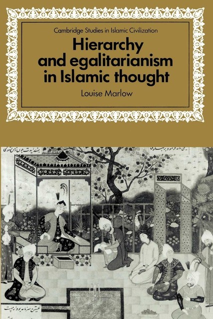 Thumbnail - Louise Marlow Hierarchy And Egalitarianism In Islamic Thought