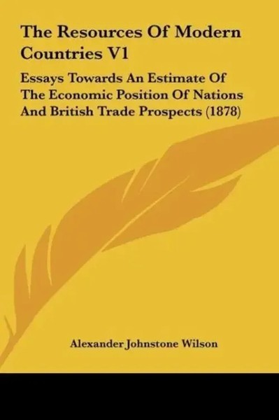 Alexander Johnstone Wilson | The Resources Of Modern Countries V1 | Buch (2010)-image