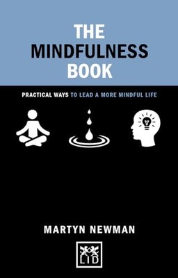 The Mindfulness Book: 50 Ways to Lead a More Mindful Life by Martyn Newman NEW