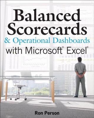 Balanced Scorecards and Operational Dashboards with Microsoft Exc