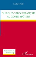 Lochard NoëL | Du Loup-Garou FrançAis Au Zombi HaïTien | Taschenbuch (2026)