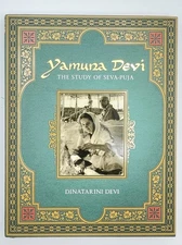 Yamuna Devi: The Study of Seva Puja by Dinatarini Devi Hardcover 2021