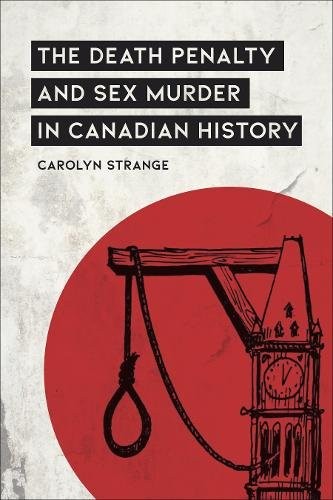 The Death Penalty and Sex Murder in Canadian History Strange Hardback