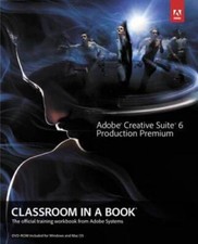 Adobe Creative Suite 6 Production Premium Classroom in a Book - Paperback - GOOD