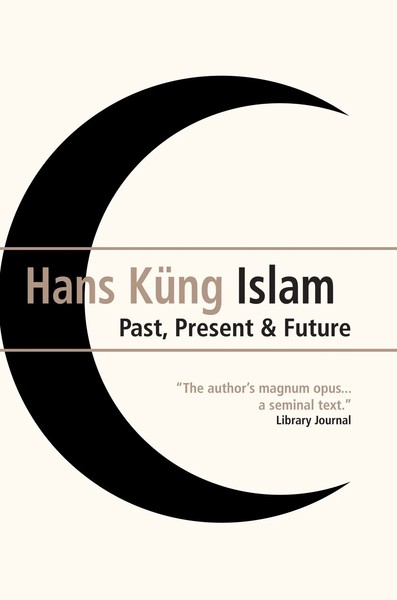 Hans Kung | Islam | Taschenbuch | Englisch (2008) | Past, Present And Future-image