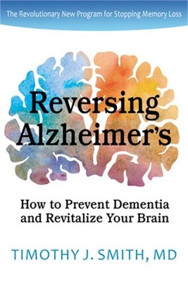 Reversing Alzheimer's: How to Prevent Dementia and Revitalize Your Brain (Paperb