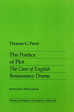 The Poetics of Plot: Case of English Renaissance Drama - Paperback NEW Pavel, Th