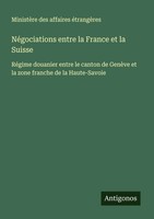 MinistèRe Des Affaires ÉTrangèRes | NéGociations Entre La France Et La Suisse