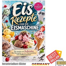 Eis Rezepte für die Eismaschine: Die besten ...