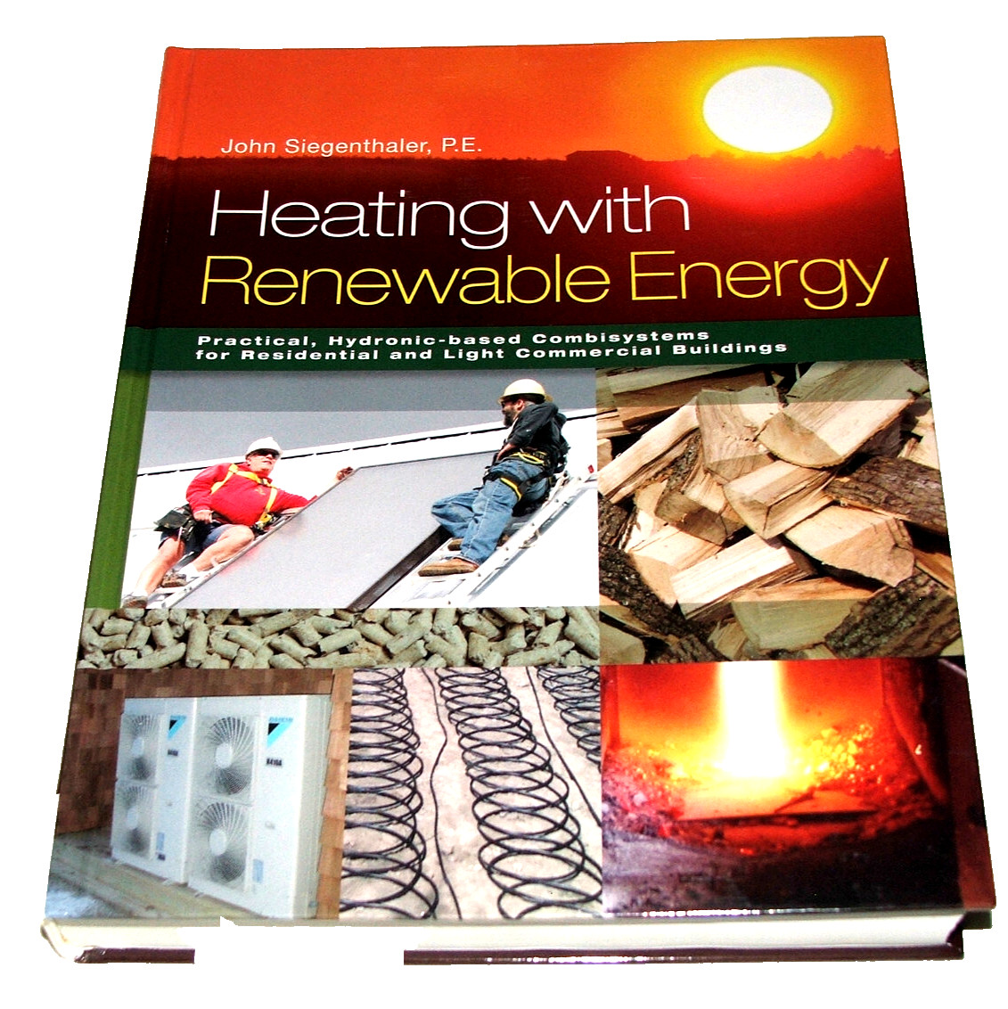 Powerful Energy Exchange Partnership: Ontario And Quebec Unite To Address Electricity Demands 16 Heating With Renewable Energy, By John Siegenthaler.. Hardcover