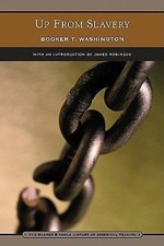 Up from Slavery: An Autobiography by Washington, Booker T.; Washington, Booker