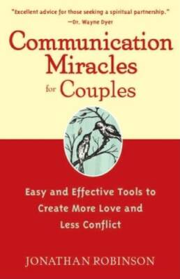 Communication Miracles for Couples: Easy and Effective Tools to Create Mo - GOOD