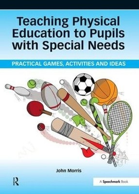 Teaching Physical Education to Pupils with Special Needs: Practical Games, Activ