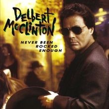 Never Been Rocked Enough von Delbert Mc Clinton | CD | Zustand sehr gut