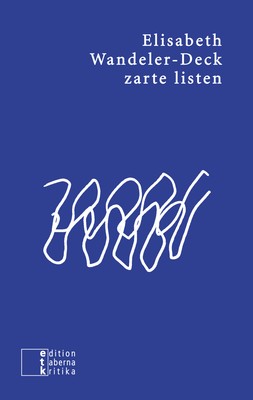 Elisabeth Wandeler-Deck; Stefan Humbel / zarte listen
