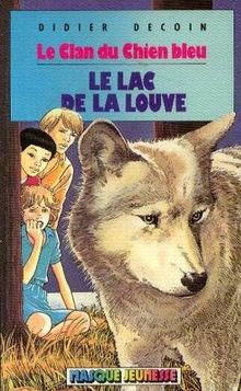Le lac de la louve (Le clan du chien bleu) von Decoin Di... | Buch | Zustand gut