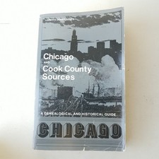 Chicago And Cook County Sources By Loretto Dennis Szucs 1986