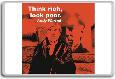 Andy Warhol Think Rich Look Poor Motivational Inspirational Quotes Fridg Ebay