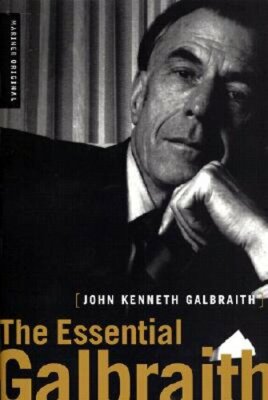 The Essential Galbraith by John Kenneth Galbraith: New