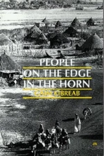 PEOPLE ON THE EDGE IN THE HORN: DISPLACEMENT, LAND USE & By Gaim Kibreab *VG+*
