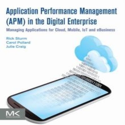 Application Performance Management (APM) in the Digital Enterpris