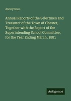 Anonymous | Annual Reports Of The Selectmen And Treasurer Of The Town Of...