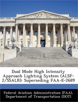 Dual Mode High Intensity Approach Lighting System (Alsf-2/Ssalr): Superseding FA