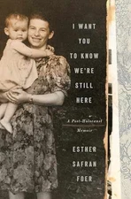 I Want You to Know We're Still Here: - Hardcover, by Foer Esther Safran - Good b