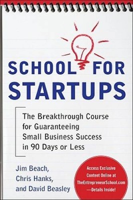 School for Startups: The Breakthrough Course for Guaranteeing Small Busin - GOOD