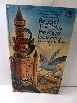 Beyond the fields we know, Dunsany, Lord