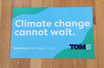Tom Steyer Official 2020 Climate Change President Campaign Sign Poster Placard 