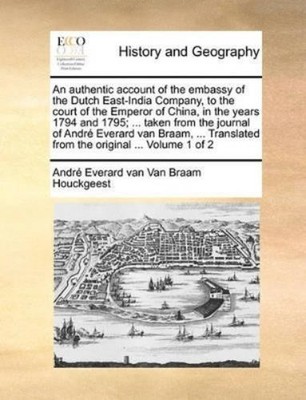 Andr Everard Va An Authentic Account of the Embassy of the Dutch E (Taschenbuch)