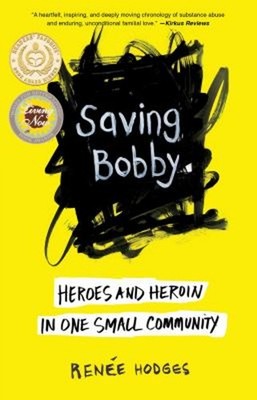 Saving Bobby : Heroes and Heroin in One Small Community Paperback