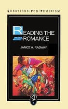 Reading the Romance: Women, Patriarchy and P..., Radway