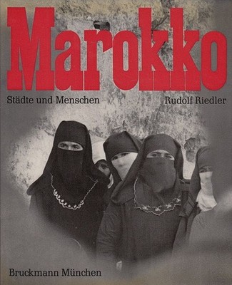 Marokko. Städte und Menschen Riedler, Rudolf: