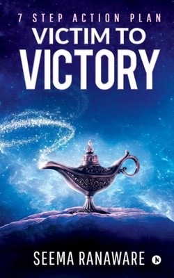 Seema Ranaware - Victim to Victory  7 Step Action Plan - paperback or  - E555z