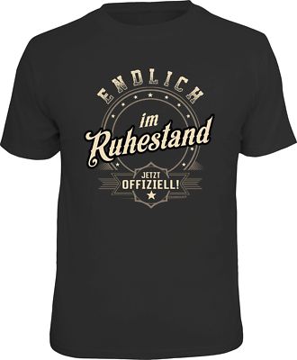 Geburtstag T-Shirt - Endlich im Ruhestand - Jetzt offiziell - Fun Shirt Geschenk
