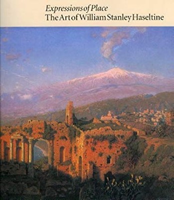 Expressions of Place : The Art of William Stanley Haseltine Hardc
