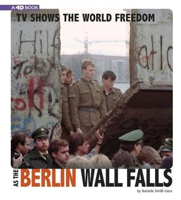 TV Shows the World Freedom as the Berlin Wall Falls: 4D an Augmented Reading Exp