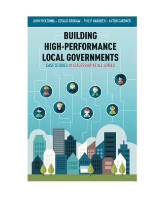 Building High-Performance Local Governments: Case Studies in Leadership at All L