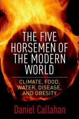 The Five Horsemen of the Modern World: Climate,, Callahan+=