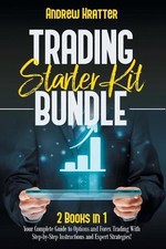 Trading Starter Kit Bundle: 2 Books in 1 - Your Complete Guide to Options and Fo