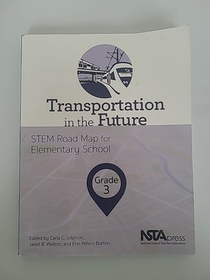 Transportation in the Future, Grade 3: STEM Road Map for Elementary School (...
