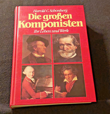 Gondrom Die großen Komponisten Ihr Leben und Werk - Schonberg, GB, DE 1990