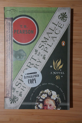 A Short History of a Small Place by T.R. Pearson, Rare Signed Penguin Soft Cover