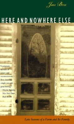 Here and Nowhere Else : Late Seasons of a Farm and Its Family (Concord Li - GOOD