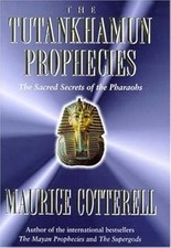 The Tutankhamun Prophecies: The Sacred Secret of the Mayas, Egyptians and Freema