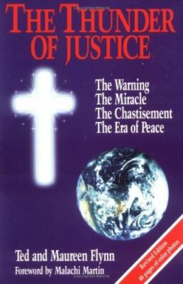 The Thunder of Justice: The Warning, the Miracle, the Chastisement, the Era...